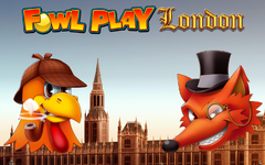 Fowl Play London Slot